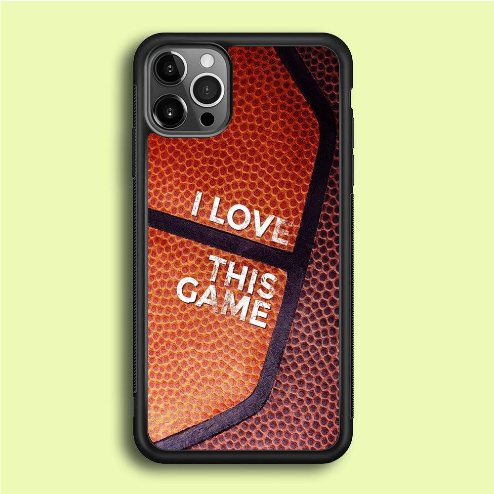 Basketball I Love This Game iPhone 12 Pro Case-Rubber / Black (2D Case)-Xtracase