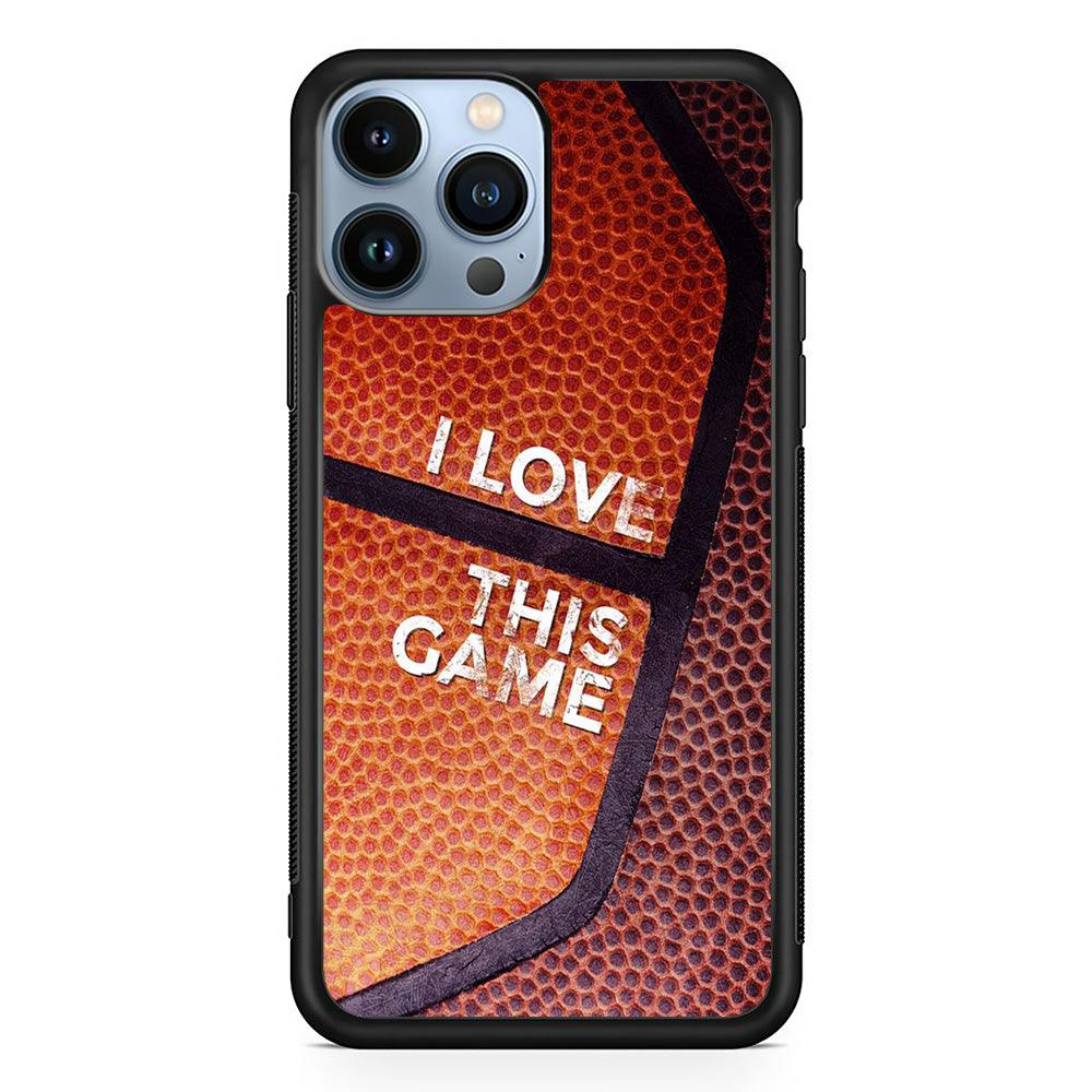 Basketball I Love This Game iPhone 13 Pro Max Case-Rubber / Black (2D Case)-Xtracase