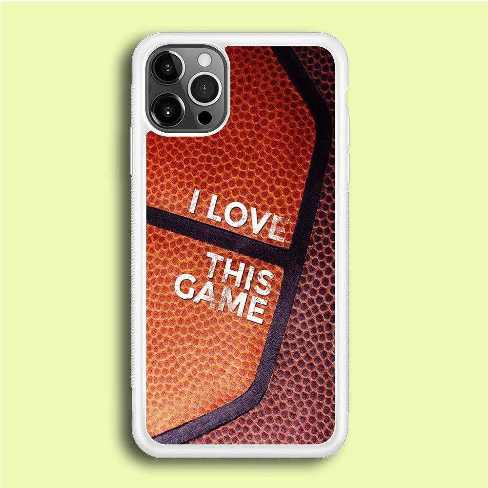 Basketball I Love This Game iPhone 12 Pro Case-Rubber / White (2D Case)-Xtracase
