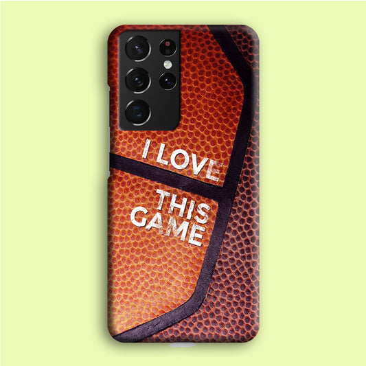 Basketball I Love This Game Samsung Galaxy S21 Ultra Case