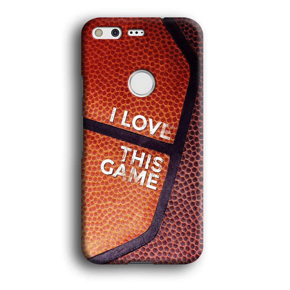 Basketball I Love This Game Google Pixel XL 3D Case-Xtracase